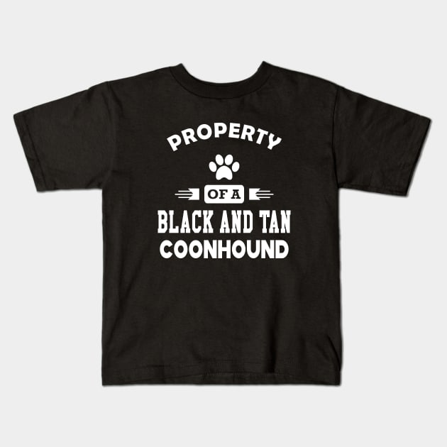 Black and tan coonhound dog - Property of a black and tan coonhound Kids T-Shirt by KC Happy Shop